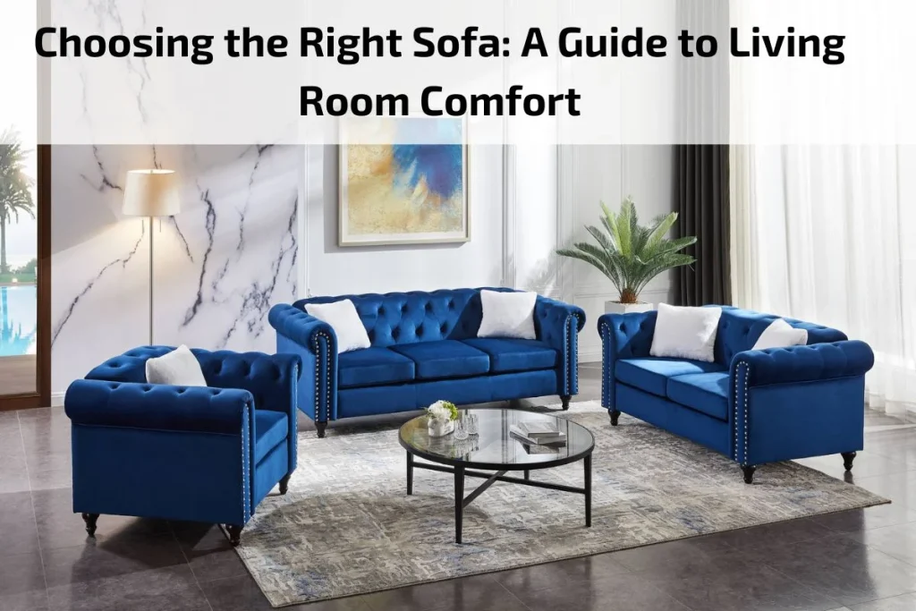 Choosing the Right Sofa: A Guide to Living Room Comfort - DUBAI CARPENTRY
